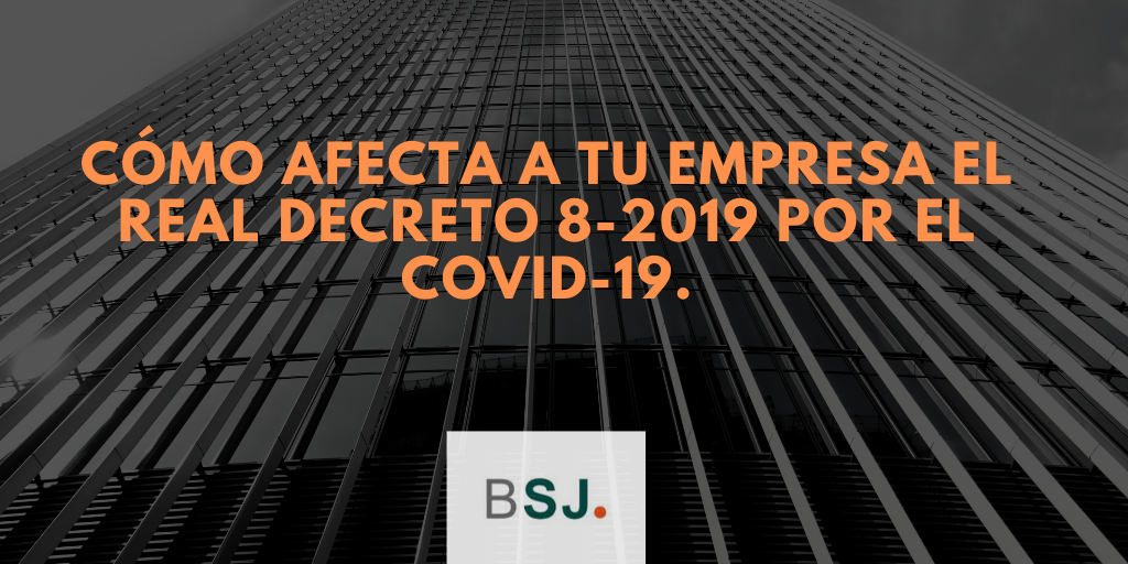 C`ómo afecta a las empresas el Real Decreto 8-2019
