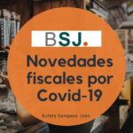 Novedades en el ámbito fiscal por Covid-19, según Bufete Sempere Jaén