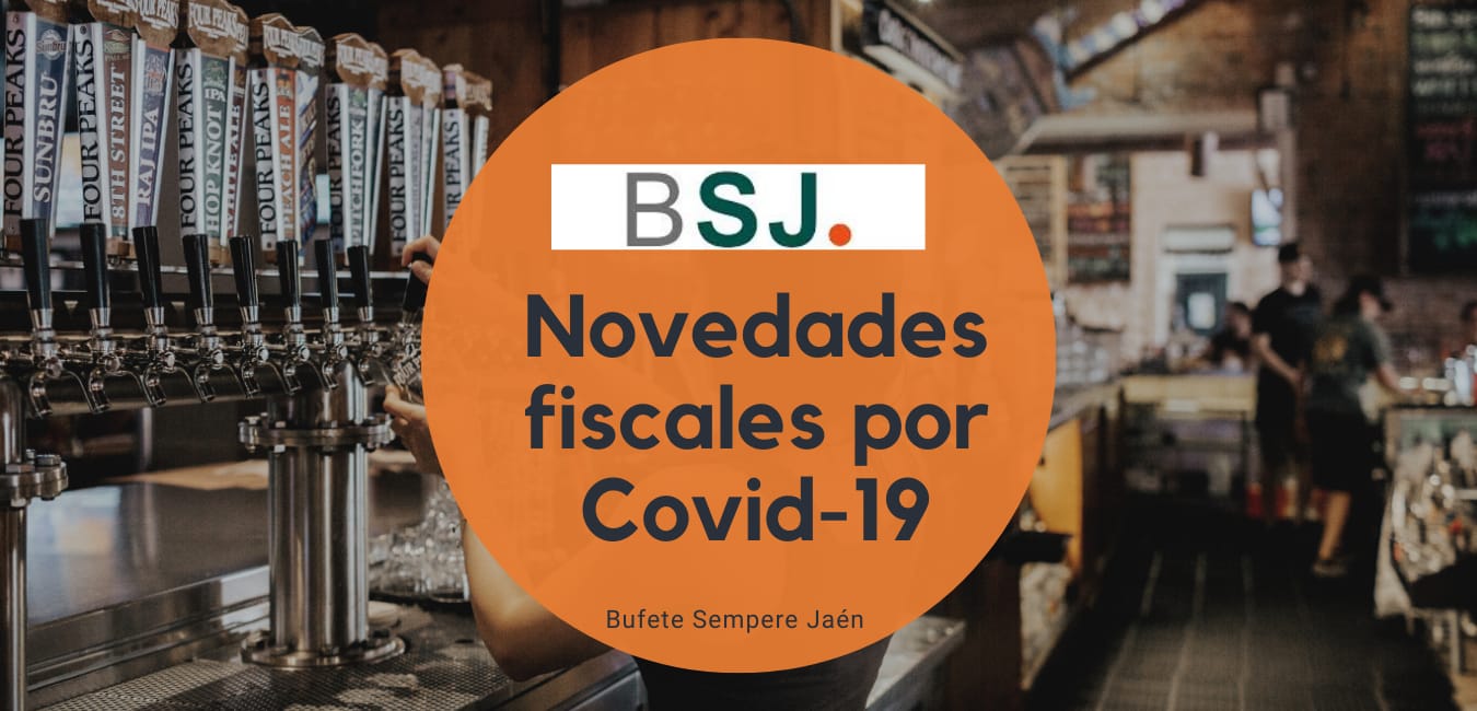 Novedades en el ámbito fiscal por Covid-19, según Bufete Sempere Jaén