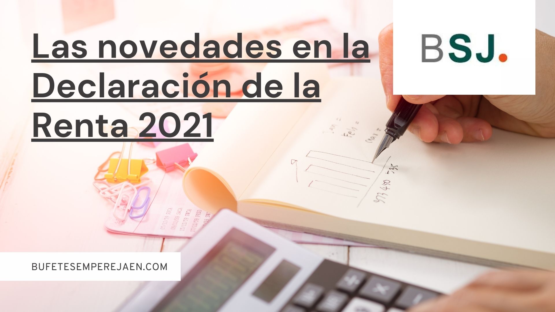 Bufete Sempere Jaén te explica las novedades en la declaración de la renta 2021